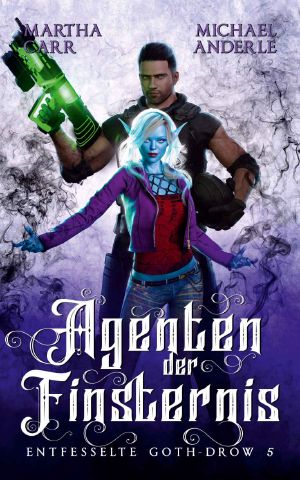 [Entfesselte Goth-Drow 05] • Agenten der Finsternis